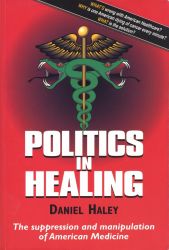 Book: Politics In Healing, by Daniel Haley