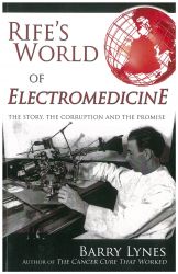 Book: Rife's World of Electromedicine: The Story, the Corruption and the Promise